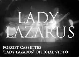Forget Cassettes - Lady Lazarus