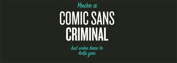 Comic Sans Criminal
