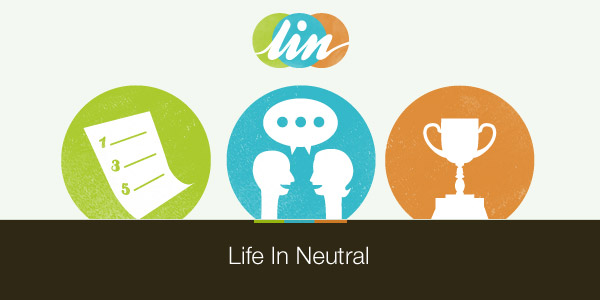 Life in Neutral