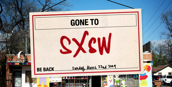 Gone for SXSW